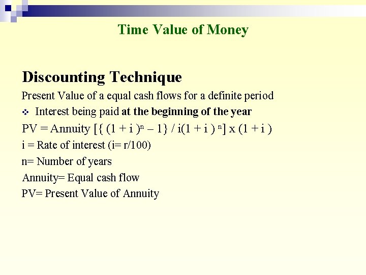 Time Value of Money Discounting Technique Present Value of a equal cash flows for