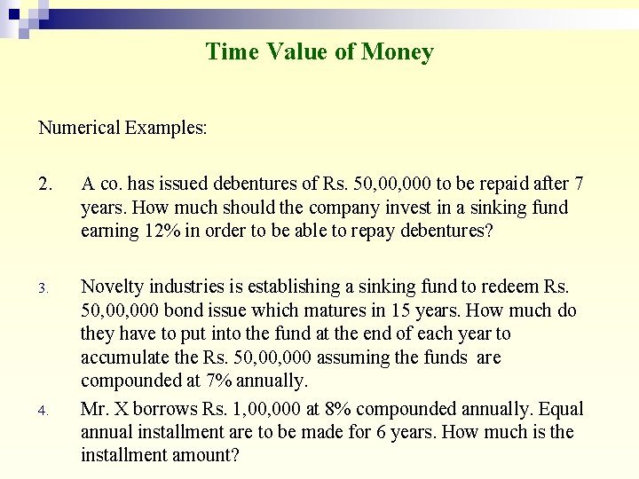 Time Value of Money Numerical Examples: 2. A co. has issued debentures of Rs.