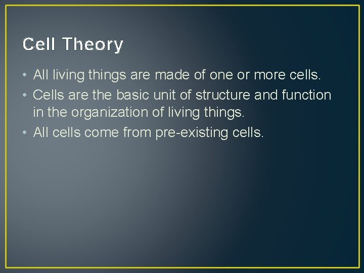 Cell Theory • All living things are made of one or more cells. •