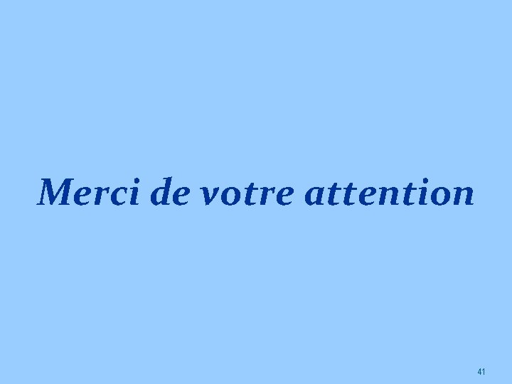 Merci de votre attention 41 