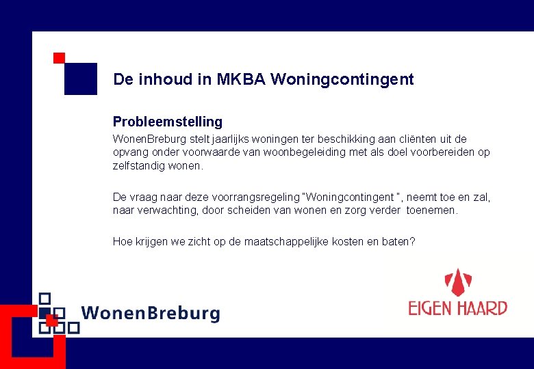 De inhoud in MKBA Woningcontingent Probleemstelling Wonen. Breburg stelt jaarlijks woningen ter beschikking aan