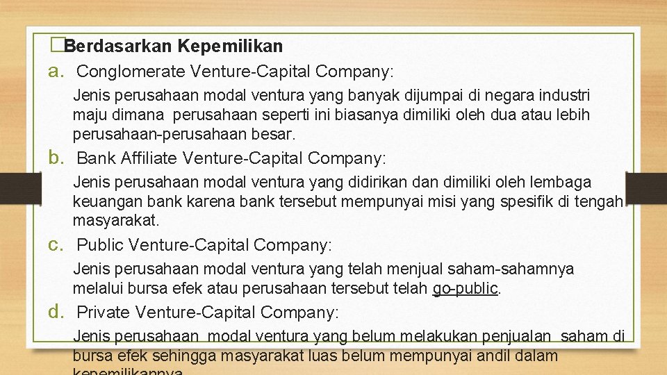 �Berdasarkan Kepemilikan a. Conglomerate Venture-Capital Company: Jenis perusahaan modal ventura yang banyak dijumpai di