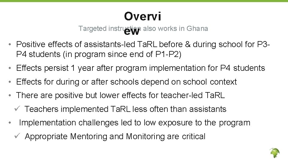 Overvi Targeted instruction also works in Ghana ew • Positive effects of assistants-led Ta.