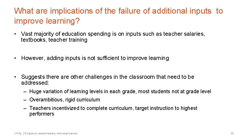 What are implications of the failure of additional inputs to improve learning? • Vast