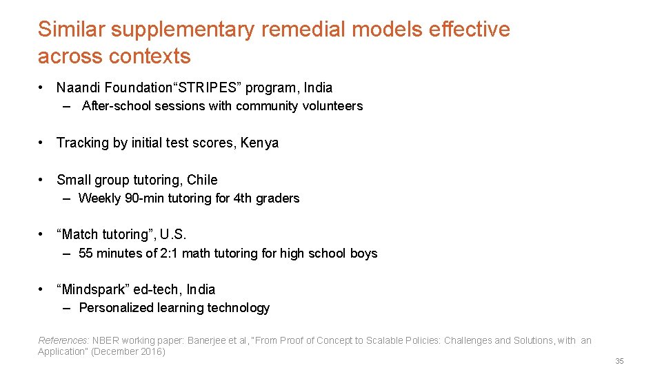 Similar supplementary remedial models effective across contexts • Naandi Foundation“STRIPES” program, India – After-school