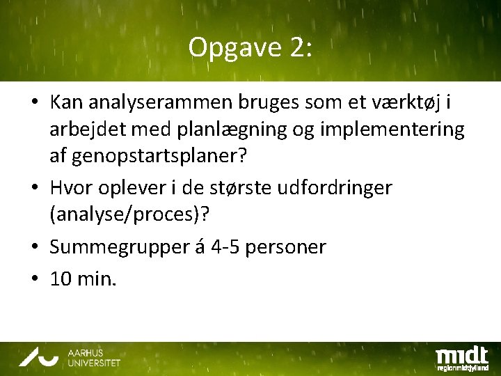 Opgave 2: • Kan analyserammen bruges som et værktøj i arbejdet med planlægning og