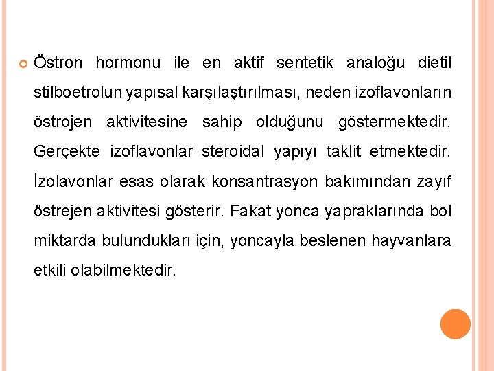  Östron hormonu ile en aktif sentetik analoğu dietil stilboetrolun yapısal karşılaştırılması, neden izoflavonların