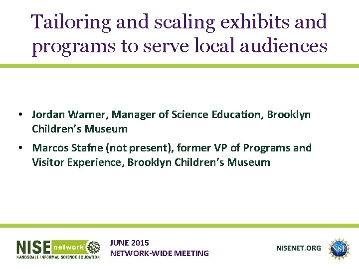 Tailoring and scaling exhibits and programs to serve local audiences • Jordan Warner, Manager