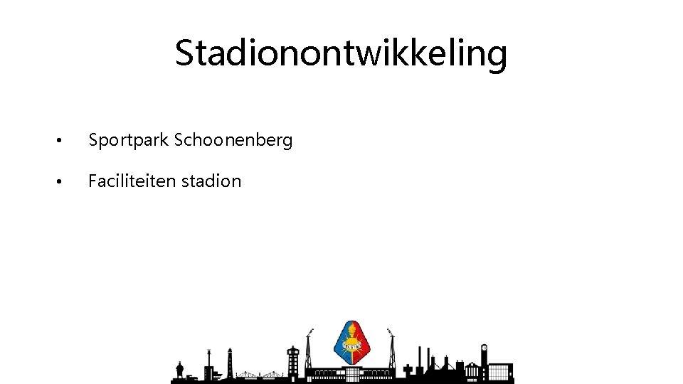 Stadionontwikkeling • Sportpark Schoonenberg • Faciliteiten stadion 