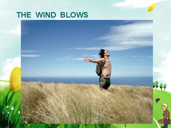 THE WIND BLOWS 