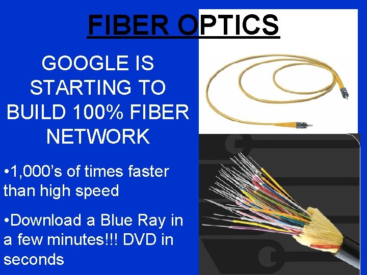 FIBER OPTICS GOOGLE IS STARTING TO BUILD 100% FIBER NETWORK • 1, 000’s of