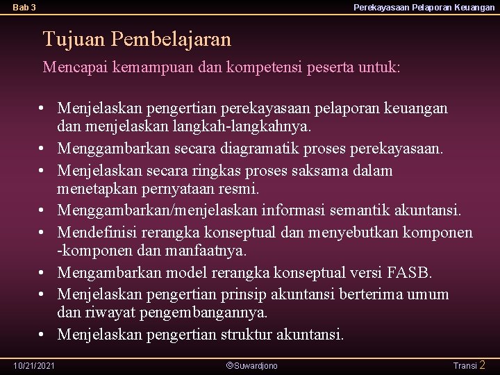 Bab 3 Perekayasaan Pelaporan Keuangan Tujuan Pembelajaran Mencapai kemampuan dan kompetensi peserta untuk: •