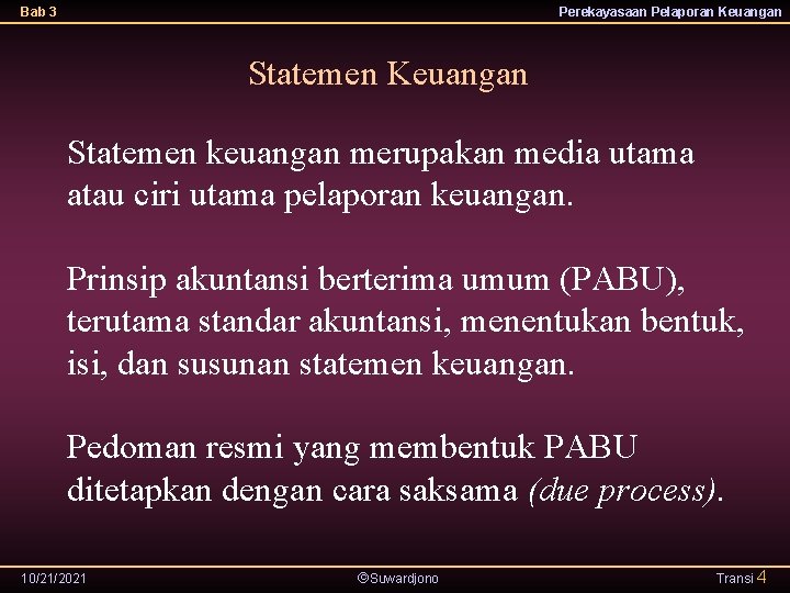 Bab 3 Perekayasaan Pelaporan Keuangan Statemen keuangan merupakan media utama atau ciri utama pelaporan