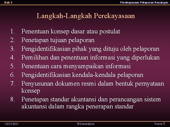 Bab 3 Perekayasaan Pelaporan Keuangan Langkah-Langkah Perekayasaan 1. 2. 3. 4. 5. 6. 7.