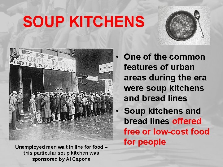 SOUP KITCHENS Unemployed men wait in line for food – this particular soup kitchen