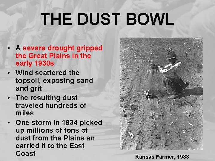 THE DUST BOWL • A severe drought gripped the Great Plains in the early
