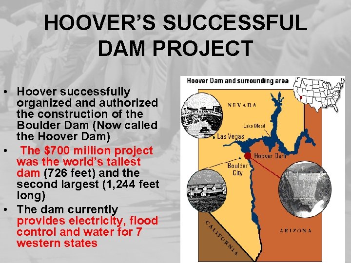 HOOVER’S SUCCESSFUL DAM PROJECT • Hoover successfully organized and authorized the construction of the