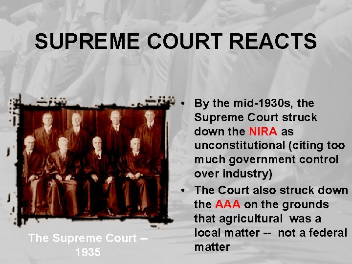 SUPREME COURT REACTS The Supreme Court -1935 • By the mid-1930 s, the Supreme