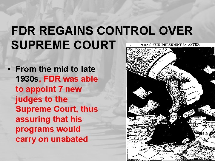 FDR REGAINS CONTROL OVER SUPREME COURT • From the mid to late 1930 s,
