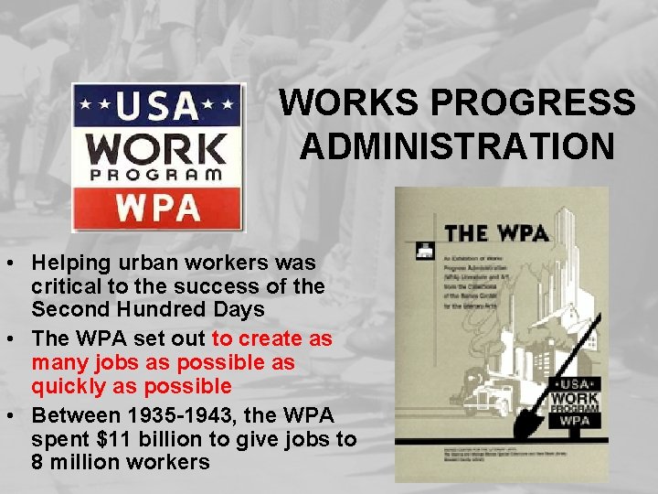 WORKS PROGRESS ADMINISTRATION • Helping urban workers was critical to the success of the