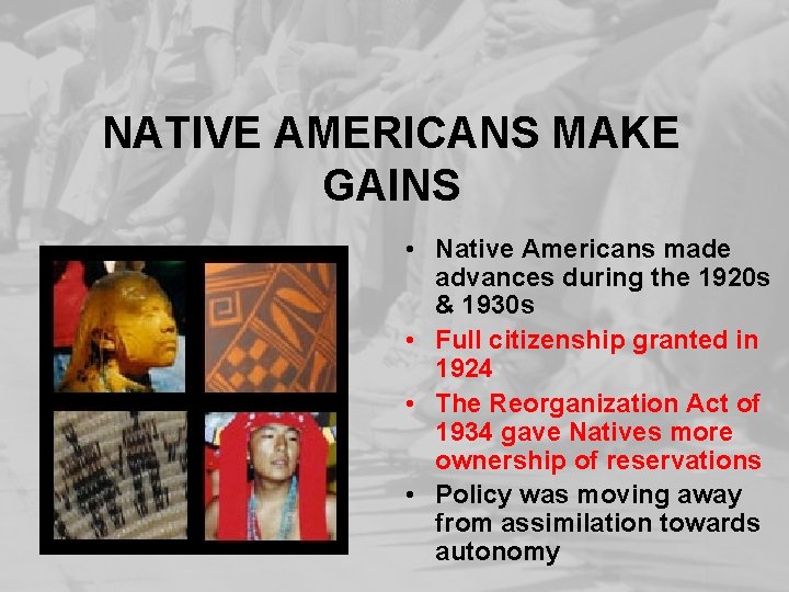 NATIVE AMERICANS MAKE GAINS • Native Americans made advances during the 1920 s &