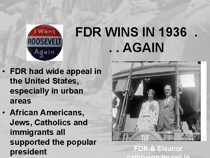 FDR WINS IN 1936. . . AGAIN • FDR had wide appeal in the