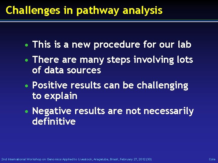 Challenges in pathway analysis • This is a new procedure for our lab •