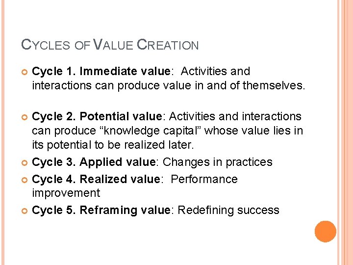 CYCLES OF VALUE CREATION Cycle 1. Immediate value: Activities and interactions can produce value