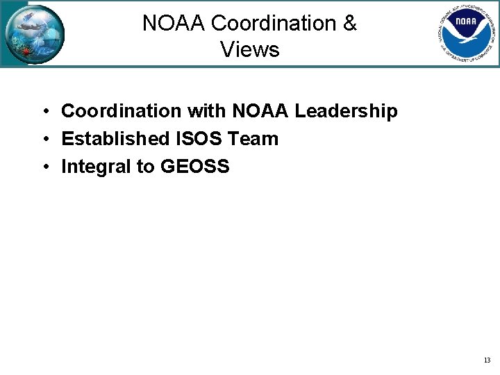 NOAA Coordination & Views • Coordination with NOAA Leadership • Established ISOS Team •