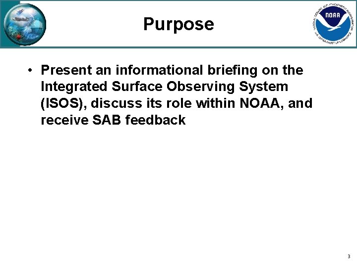 Purpose • Present an informational briefing on the Integrated Surface Observing System (ISOS), discuss