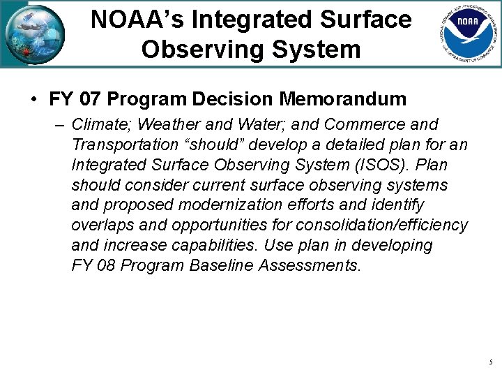 NOAA’s Integrated Surface Observing System • FY 07 Program Decision Memorandum – Climate; Weather