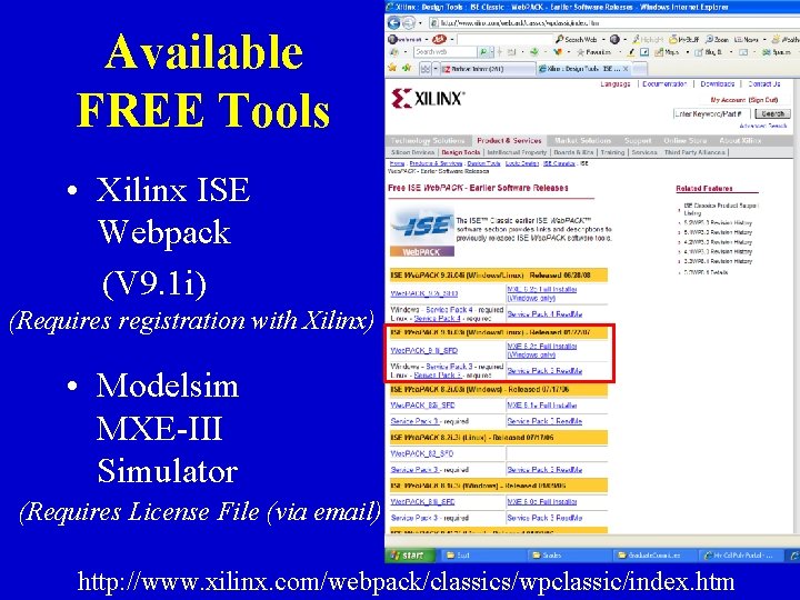 Available FREE Tools • Xilinx ISE Webpack (V 9. 1 i) (Requires registration with