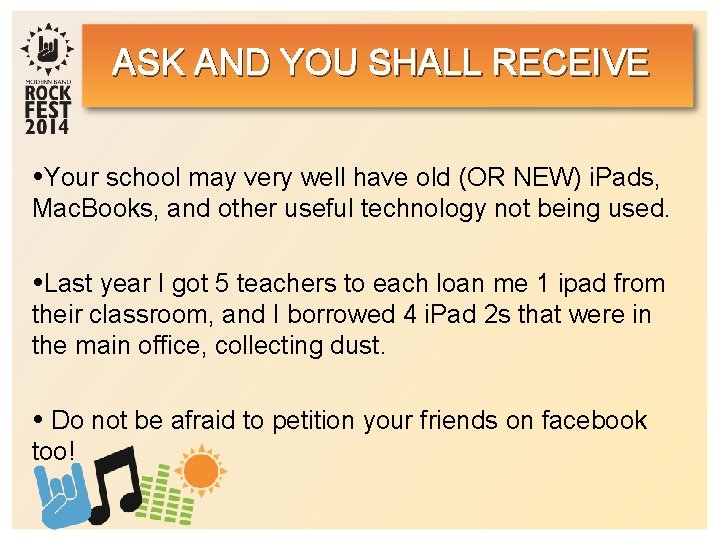 ASK AND YOU SHALL RECEIVE Your school may very well have old (OR NEW)