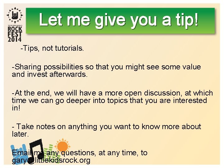 Let me give you a tip! -Tips, not tutorials. -Sharing possibilities so that you