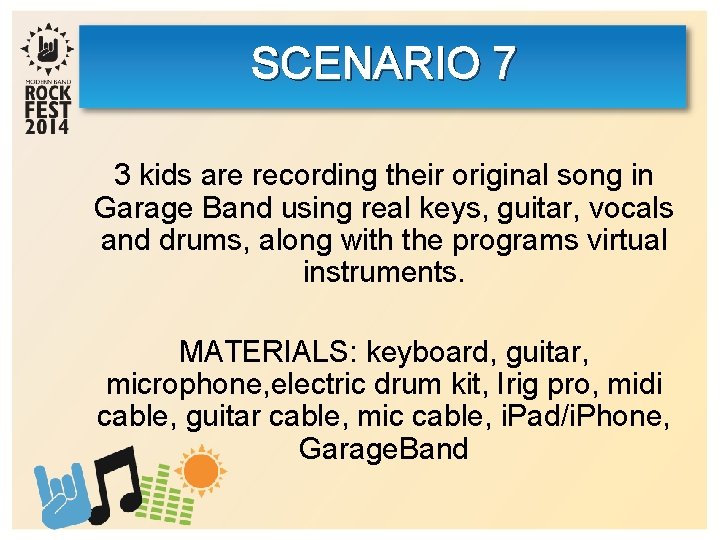 SCENARIO 7 3 kids are recording their original song in Garage Band using real