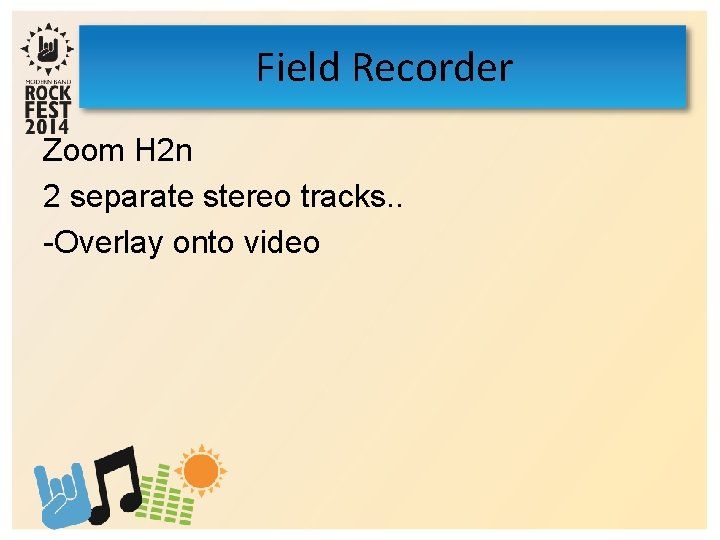 Field Recorder Zoom H 2 n 2 separate stereo tracks. . -Overlay onto video