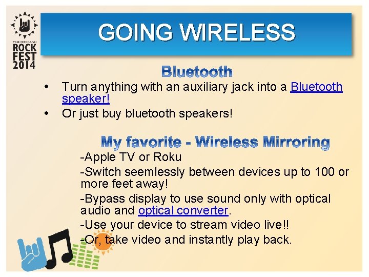 GOING WIRELESS Turn anything with an auxiliary jack into a Bluetooth speaker! Or just