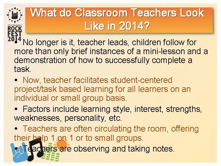 What do Classroom Teachers Look Like in 2014? No longer is it, teacher leads,