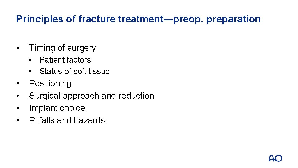 Principles of fracture treatment―preop. preparation • Timing of surgery • Patient factors • Status