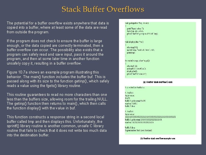 Stack Buffer Overflows The potential for a buffer overflow exists anywhere that data is