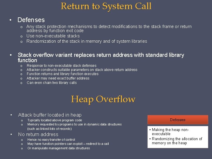 Return to System Call • Defenses o Any stack protection mechanisms to detect modifications