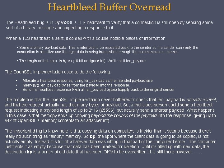 Heartbleed Buffer Overread The Heartbleed bug is in Open. SSL’s TLS heartbeat to verify