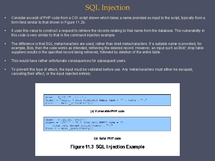 SQL Injection • Consider excerpt of PHP code from a CGI script shown which