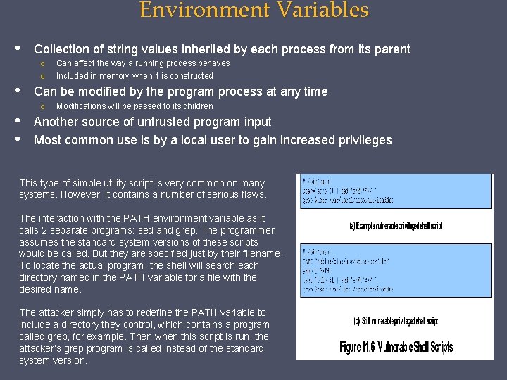 Environment Variables • • Collection of string values inherited by each process from its