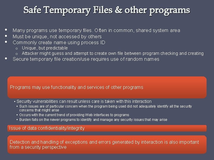 Safe Temporary Files & other programs • • Many programs use temporary files. Often