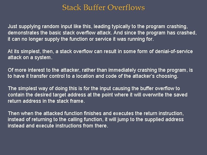 Stack Buffer Overflows Just supplying random input like this, leading typically to the program