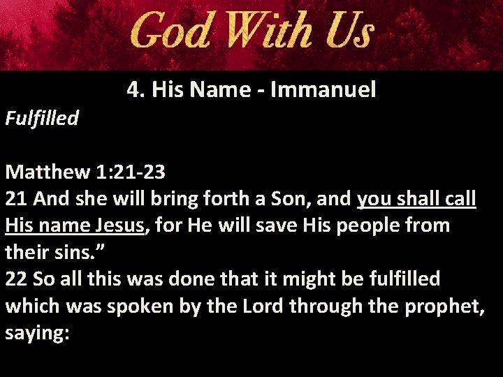 Fulfilled 4. His Name - Immanuel Matthew 1: 21 -23 21 And she will