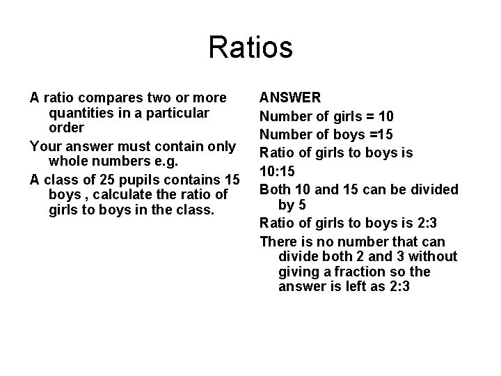 Ratios A ratio compares two or more quantities in a particular order Your answer