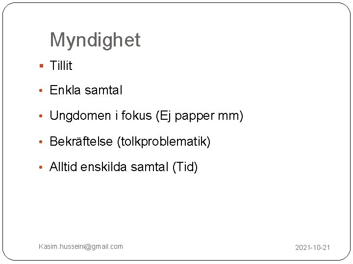 Myndighet § Tillit • Enkla samtal • Ungdomen i fokus (Ej papper mm) •