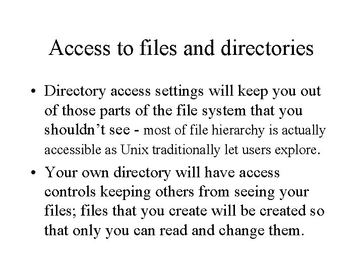 Access to files and directories • Directory access settings will keep you out of